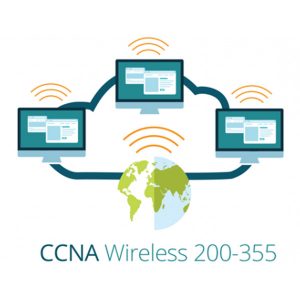 Cisco 200-355: Implementing Cisco Wireless Network Fundamentals