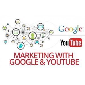 Marketing with Google and YouTube